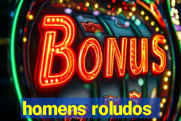 homens roludos